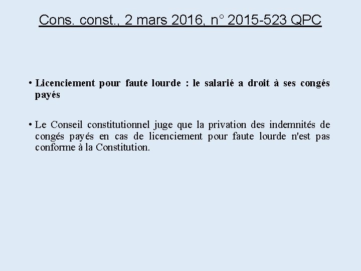 Cons. const. , 2 mars 2016, n° 2015 -523 QPC • Licenciement pour faute Cons. const. , 2 mars 2016, n° 2015 -523 QPC • Licenciement pour faute