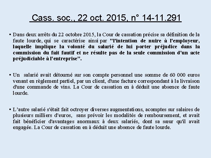 Cass. soc. , 22 oct. 2015, n° 14 -11. 291 • Dans deux Cass. soc. , 22 oct. 2015, n° 14 -11. 291 • Dans deux