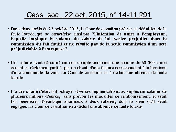  Cass. soc. , 22 oct. 2015, n° 14 -11. 291 • Dans deux