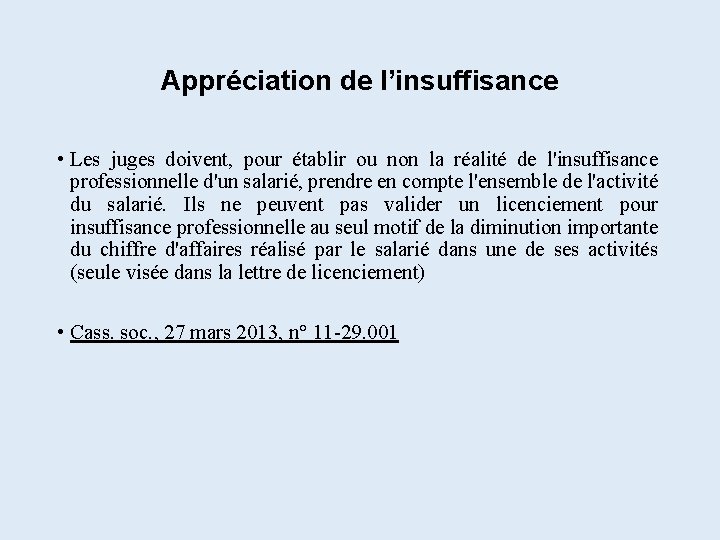 Appréciation de l’insuffisance • Les juges doivent, pour établir ou non la réalité de Appréciation de l’insuffisance • Les juges doivent, pour établir ou non la réalité de