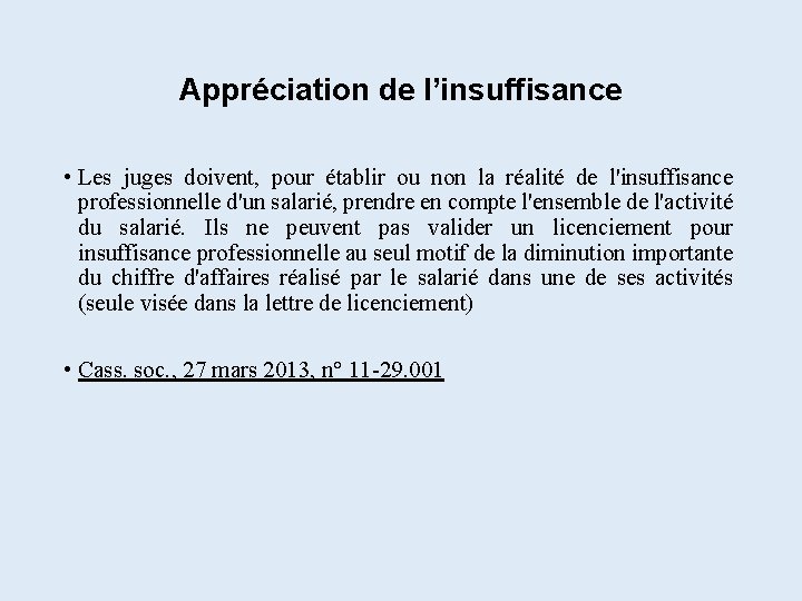 Appréciation de l’insuffisance • Les juges doivent, pour établir ou non la réalité de