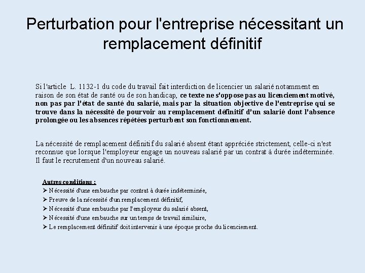  Perturbation pour l'entreprise nécessitant un remplacement définitif Si l'article L. 1132 -1 du