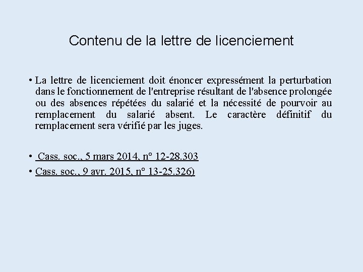 Contenu de la lettre de licenciement • La lettre de licenciement doit énoncer expressément