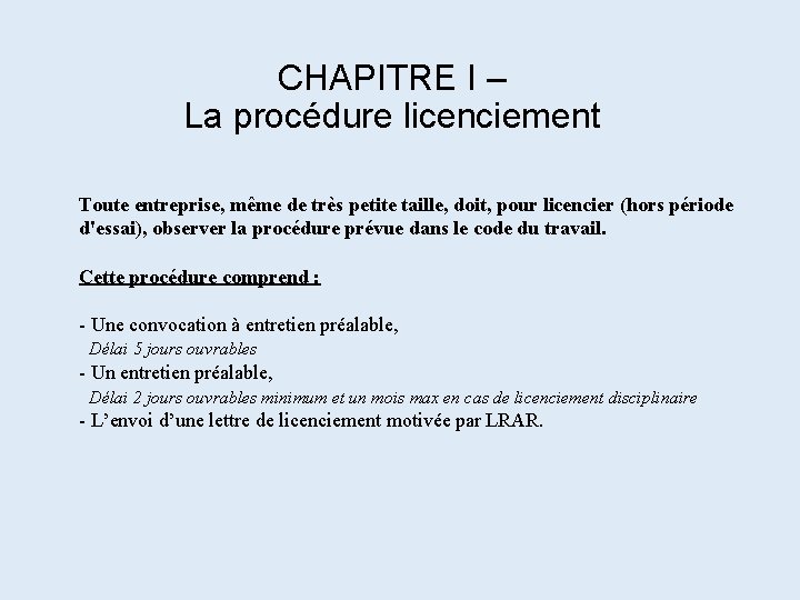 CHAPITRE I – La procédure licenciement Toute entreprise, même de très petite taille, doit,