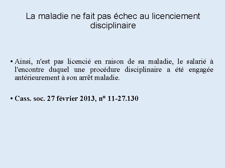 La maladie ne fait pas échec au licenciement disciplinaire • Ainsi, n'est pas licencié