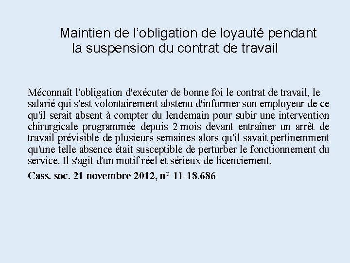 Maintien de l’obligation de loyauté pendant la suspension du contrat de travail Méconnaît l'obligation