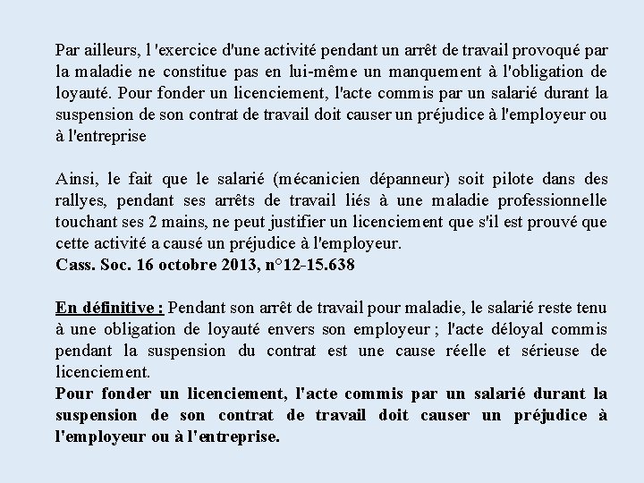 Par ailleurs, l 'exercice d'une activité pendant un arrêt de travail provoqué par la Par ailleurs, l 'exercice d'une activité pendant un arrêt de travail provoqué par la