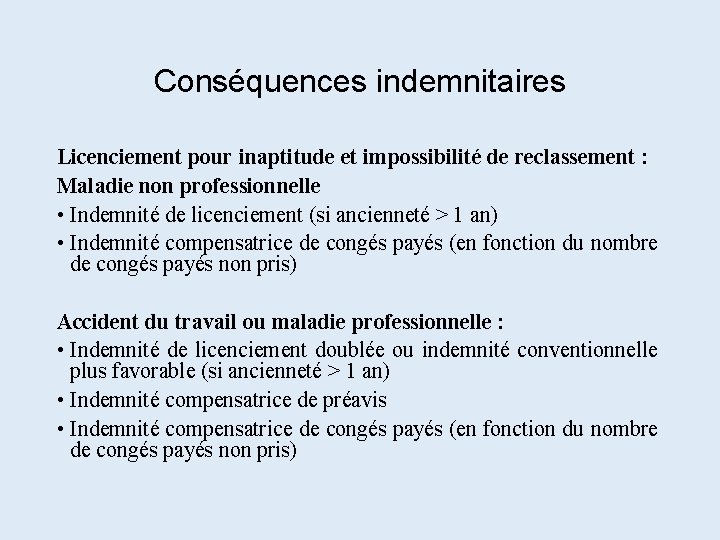 Conséquences indemnitaires Licenciement pour inaptitude et impossibilité de reclassement : Maladie non professionnelle •