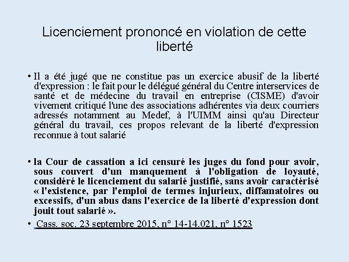 Licenciement prononcé en violation de cette liberté • Il a été jugé que ne