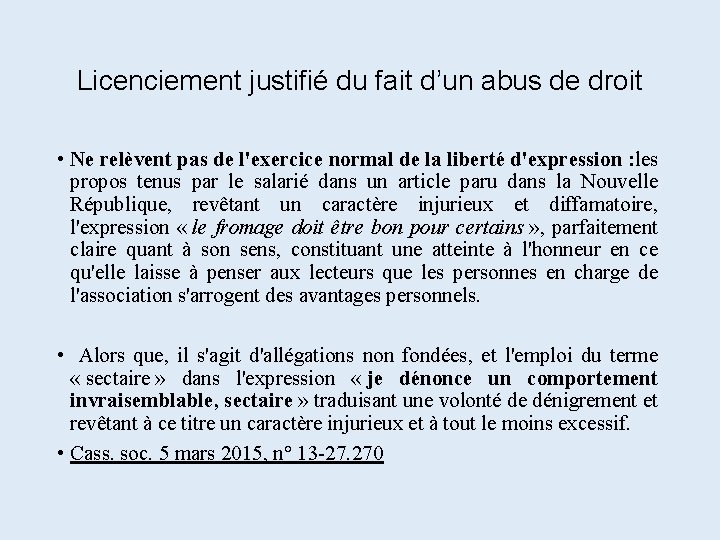 Licenciement justifié du fait d’un abus de droit • Ne relèvent pas de l'exercice