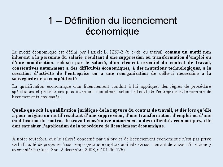 1 – Définition du licenciement économique Le motif économique est défini par l'article L. 1 – Définition du licenciement économique Le motif économique est défini par l'article L.