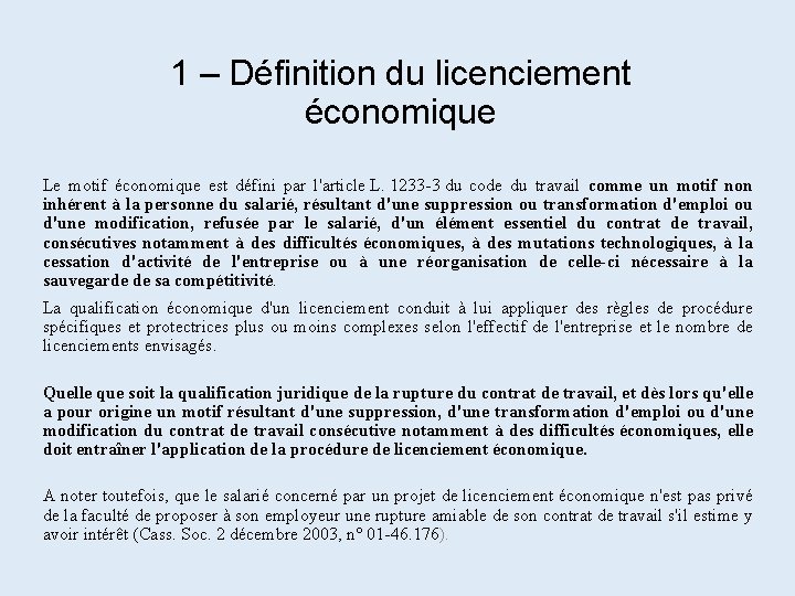 1 – Définition du licenciement économique Le motif économique est défini par l'article L.