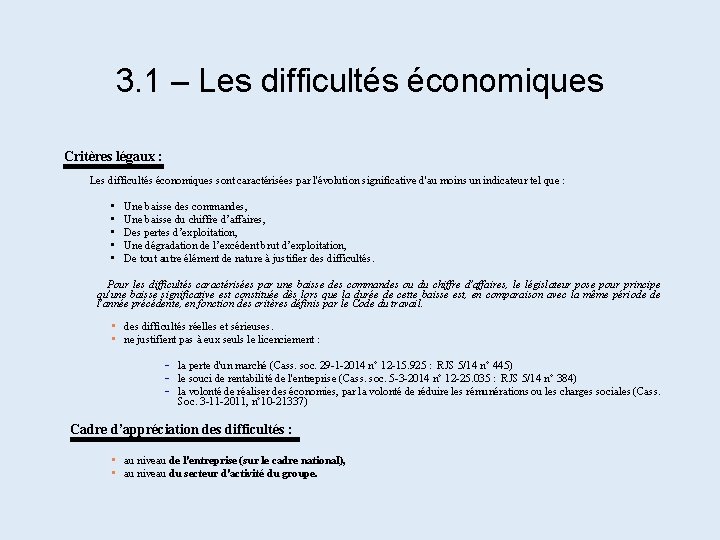 3. 1 – Les difficultés économiques Critères légaux : Les difficultés économiques sont caractérisées 3. 1 – Les difficultés économiques Critères légaux : Les difficultés économiques sont caractérisées