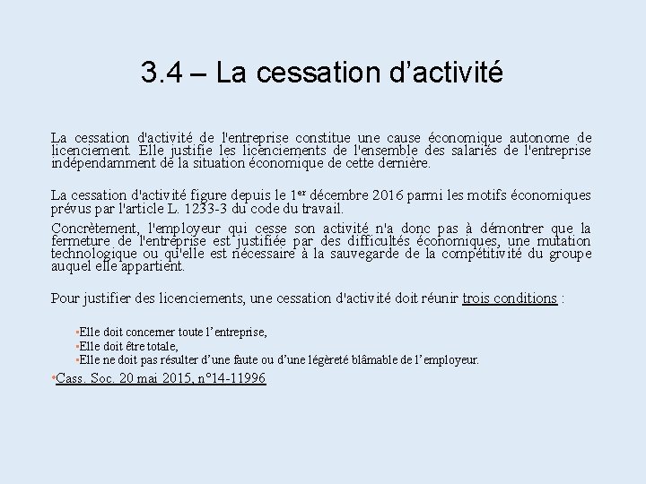 3. 4 – La cessation d’activité La cessation d'activité de l'entreprise constitue une cause