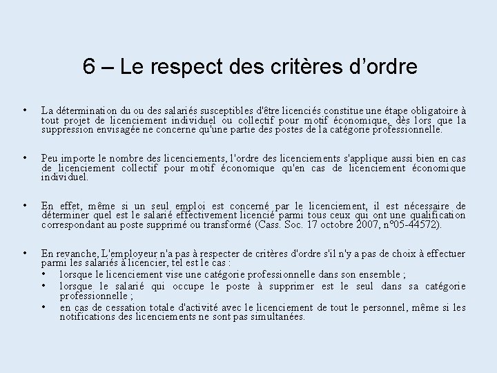 6 – Le respect des critères d’ordre • La détermination du ou des salariés 6 – Le respect des critères d’ordre • La détermination du ou des salariés