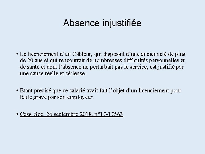 Absence injustifiée • Le licenciement d’un Câbleur, qui disposait d’une ancienneté de plus de