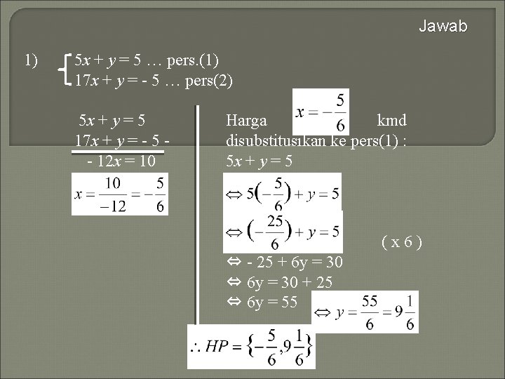 Jawab 1) 5 x + y = 5 … pers. (1) 17 x +