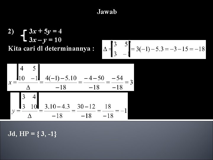 Jawab 2) 3 x + 5 y = 4 3 x – y =