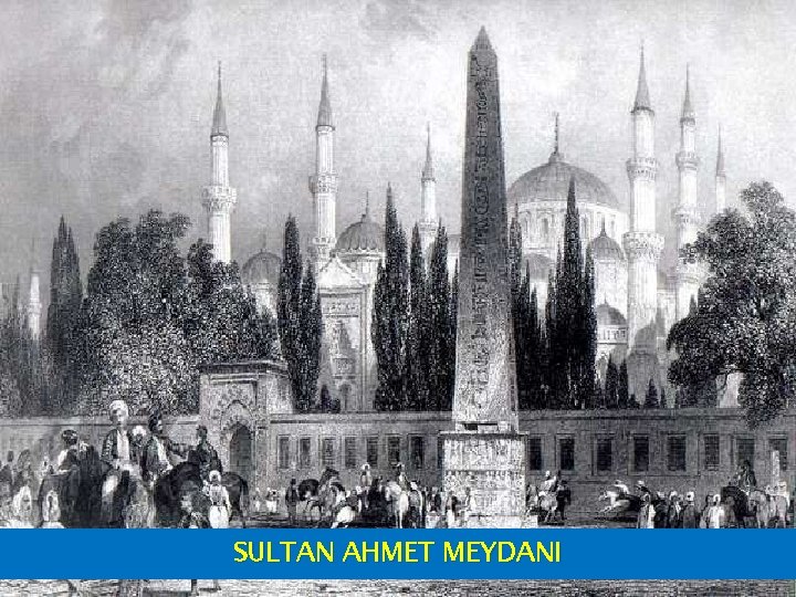 SULTAN AHMET MEYDANI 