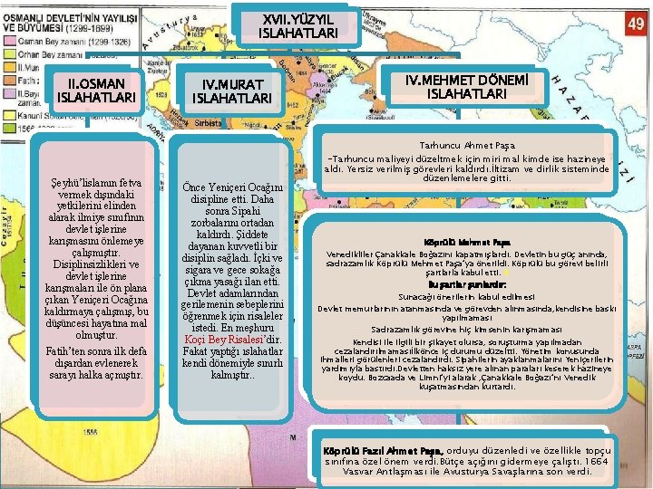 XVII. YÜZYIL ISLAHATLARI II. OSMAN ISLAHATLARI Şeyhü’lislamın fetva vermek dışındaki yetkilerini elinden alarak ilmiye