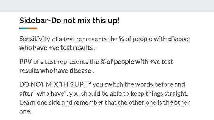 Sidebar-Do not mix this up! Sensitivity of a test represents the % of people