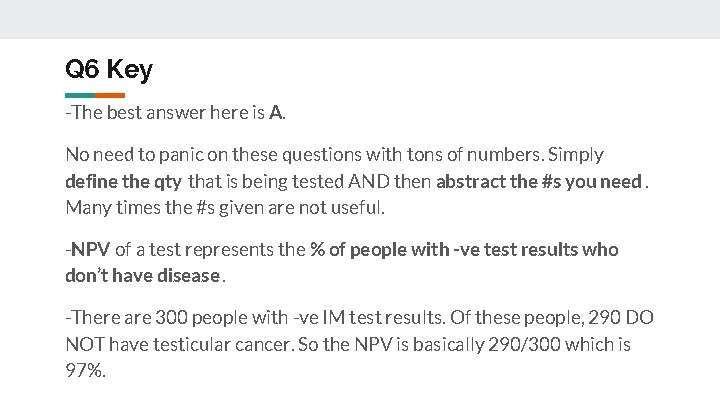 Q 6 Key -The best answer here is A. No need to panic on