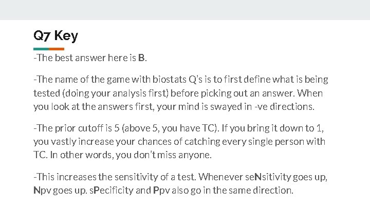 Q 7 Key -The best answer here is B. -The name of the game