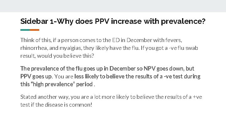 Sidebar 1 -Why does PPV increase with prevalence? Think of this, if a person