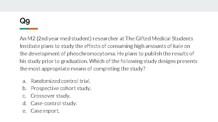 Q 9 An M 2 (2 nd year med student) researcher at The Gifted
