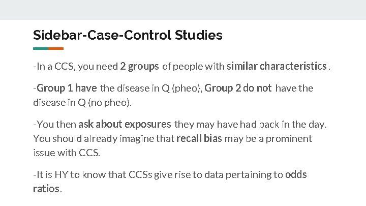 Sidebar-Case-Control Studies -In a CCS, you need 2 groups of people with similar characteristics.