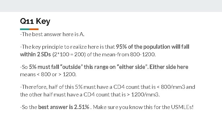 Q 11 Key -The best answer here is A. -The key principle to realize