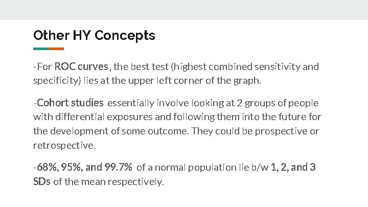 Other HY Concepts -For ROC curves , the best test (highest combined sensitivity and