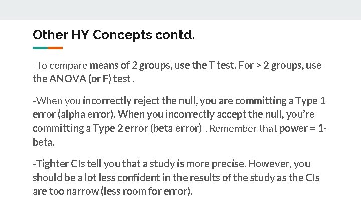 Other HY Concepts contd. -To compare means of 2 groups, use the T test.