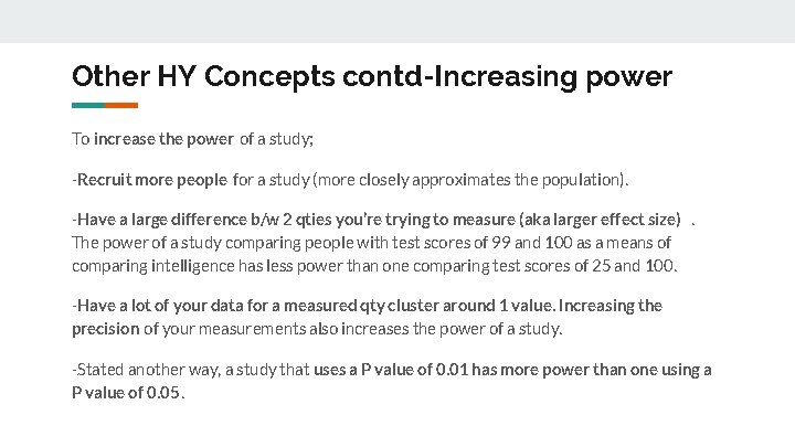 Other HY Concepts contd-Increasing power To increase the power of a study; -Recruit more