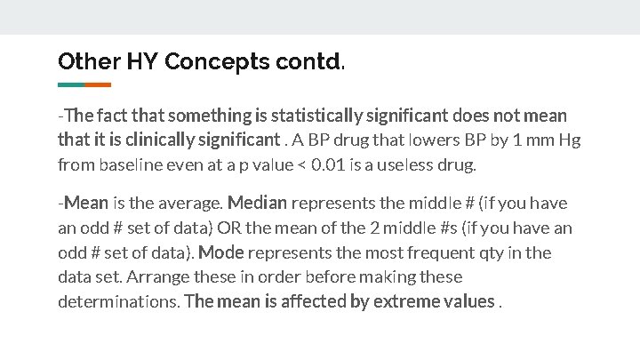 Other HY Concepts contd. -The fact that something is statistically significant does not mean