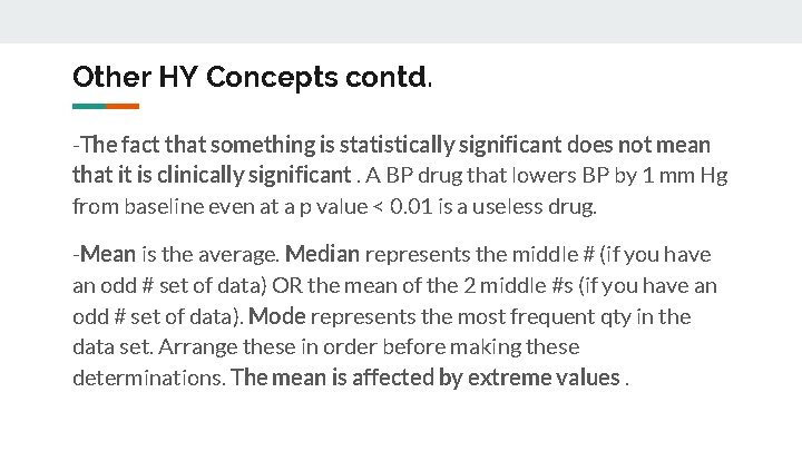 Other HY Concepts contd. -The fact that something is statistically significant does not mean