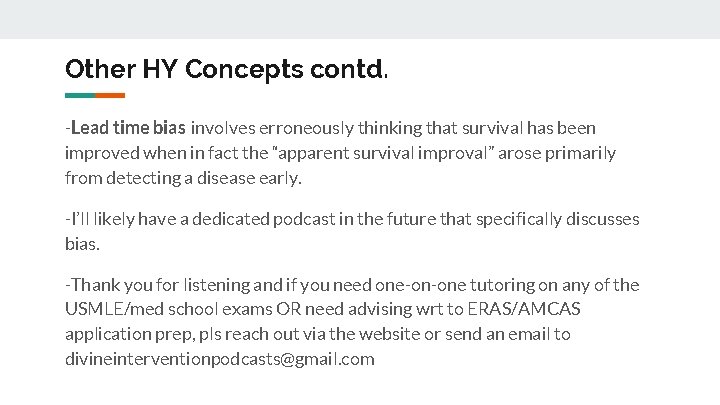 Other HY Concepts contd. -Lead time bias involves erroneously thinking that survival has been