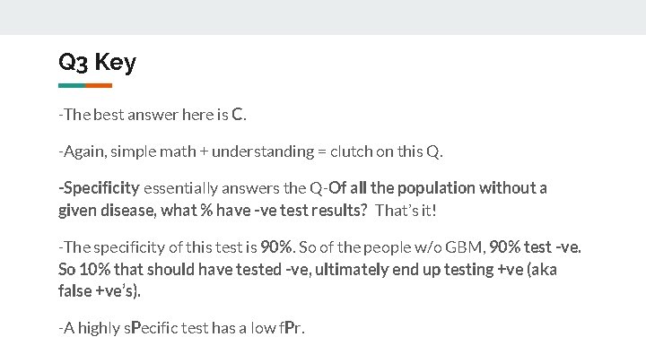 Q 3 Key -The best answer here is C. -Again, simple math + understanding