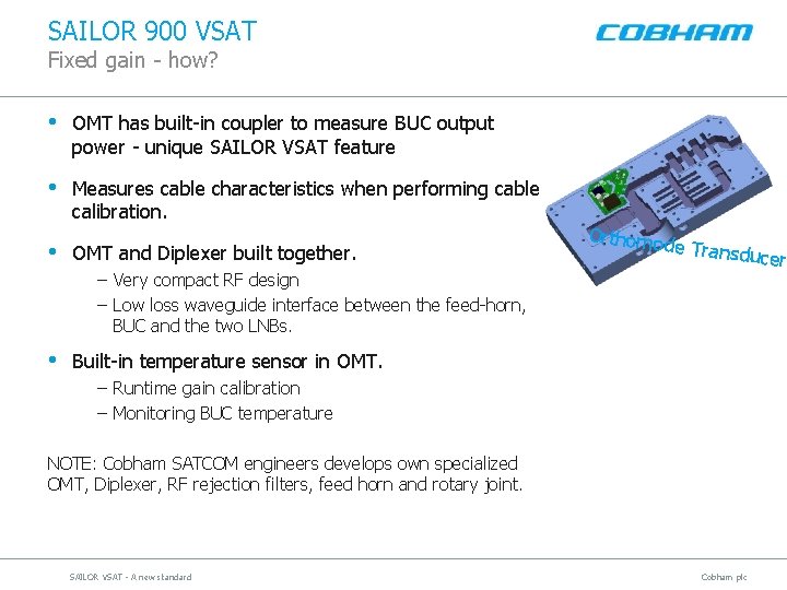SAILOR 900 VSAT Fixed gain - how? • OMT has built-in coupler to measure