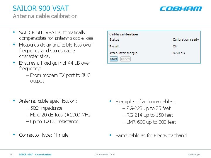 SAILOR 900 VSAT Antenna cable calibration • • • 28 SAILOR 900 VSAT automatically