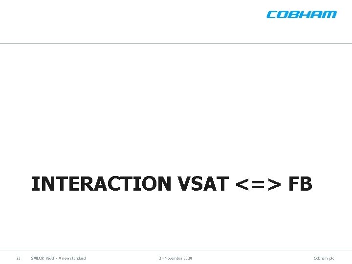 INTERACTION VSAT <=> FB 32 SAILOR VSAT - A new standard 24 November 2020