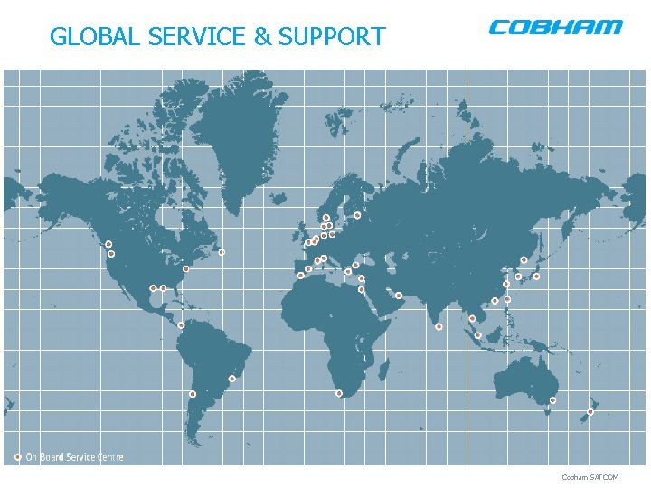 GLOBAL SERVICE & SUPPORT Cobham SATCOM 