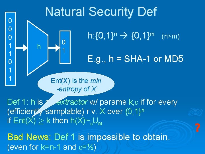 0 0 0 1 1 Natural Security Def h 0 1 h: {0, 1}n