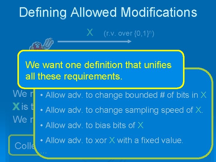 Defining Allowed Modifications X (r. v. over {0, 1}n) h H We want one