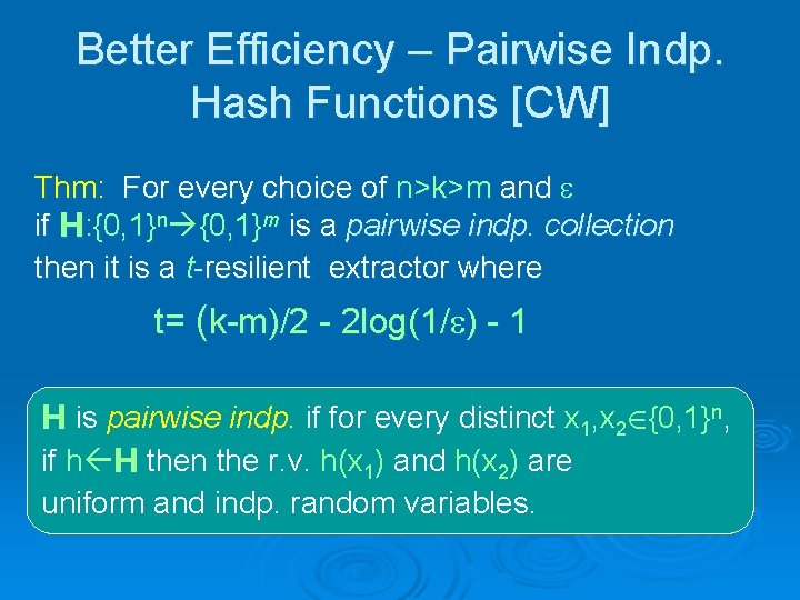 Better Efficiency – Pairwise Indp. Hash Functions [CW] Thm: For every choice of n>k>m