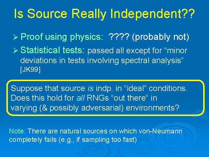 Is Source Really Independent? ? Ø Proof using physics: ? ? (probably not) Ø