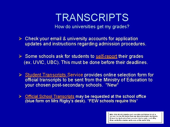 TRANSCRIPTS How do universities get my grades? Ø Check your email & university accounts