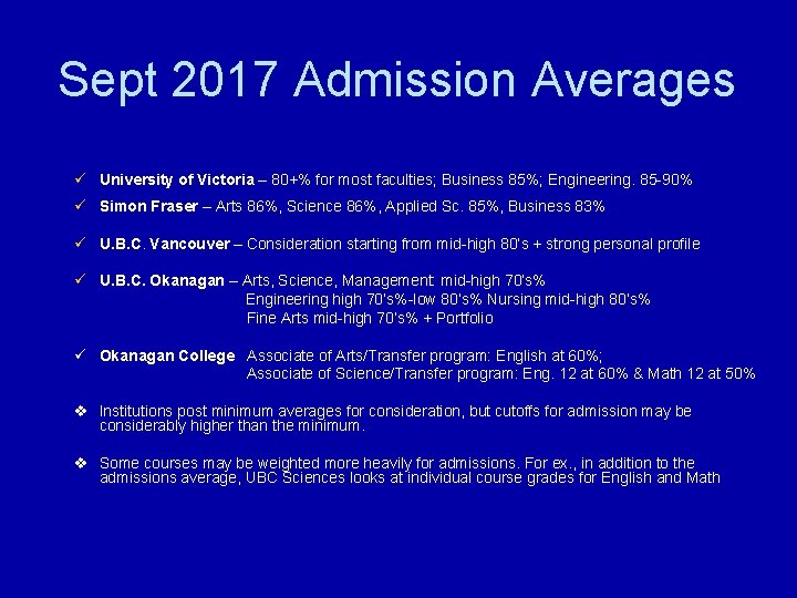 Sept 2017 Admission Averages ü University of Victoria – 80+% for most faculties; Business