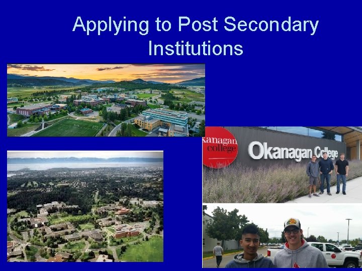 Applying to Post Secondary Institutions 