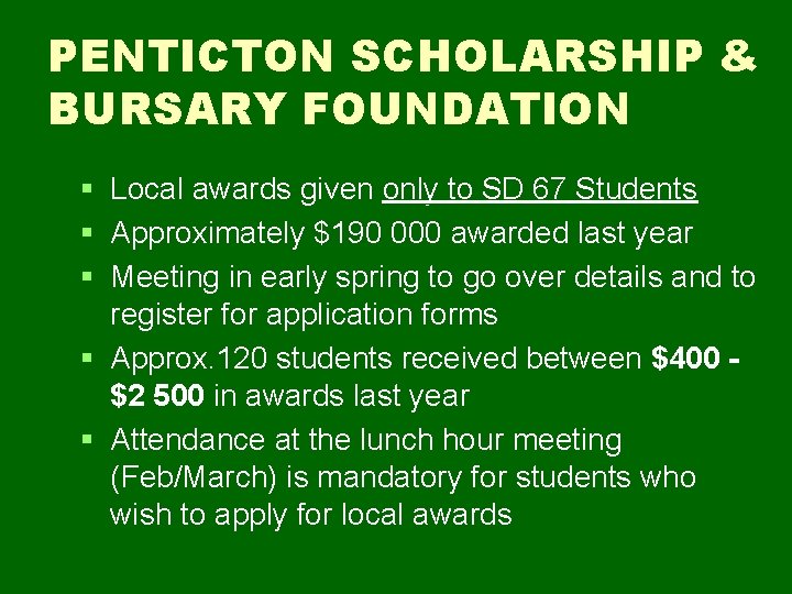 PENTICTON SCHOLARSHIP & BURSARY FOUNDATION § Local awards given only to SD 67 Students